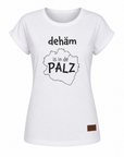 DAMEN T-SHIRT "dehäm is in de PALZ" - Pfälzer Freiheit