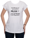 Damen T-Shirt "Isch habbs mer net..." - Pfälzer Freiheit