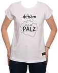 Damen T-Shirt "dehäm is in de PALZ" - Pfälzer Freiheit