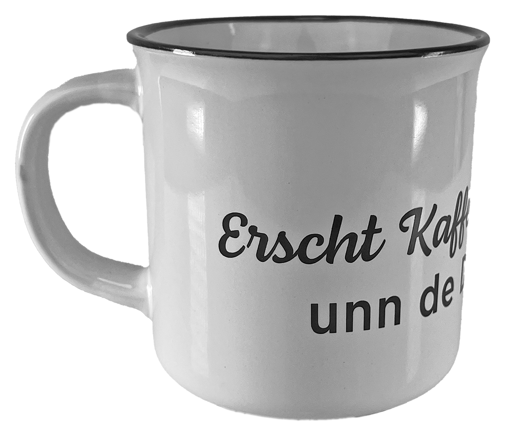 KAFFEEBECHER "Erscht Kaffee dann Woi..." (weiß) - Pfälzer Freiheit