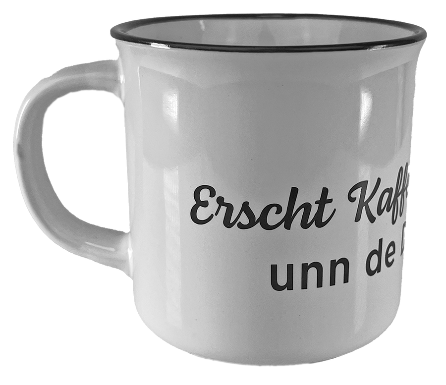 KAFFEEBECHER "Erscht Kaffee dann Woi..." (weiß) - Pfälzer Freiheit