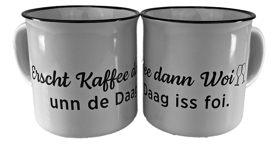 KAFFEEBECHER "Erscht Kaffee dann Woi..." (weiß) - Pfälzer Freiheit