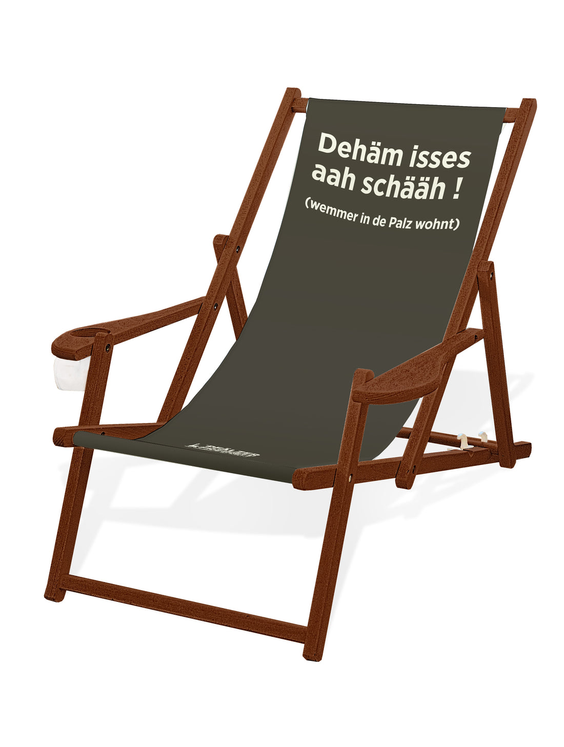 LIEGESTUHL MIT GETRÄNKEHALTER  "Dehäm isses aah schääh !" - Pfälzer Freiheit