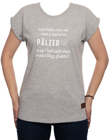 Damen T-Shirt "Isch habbs mer net..." - Pfälzer Freiheit