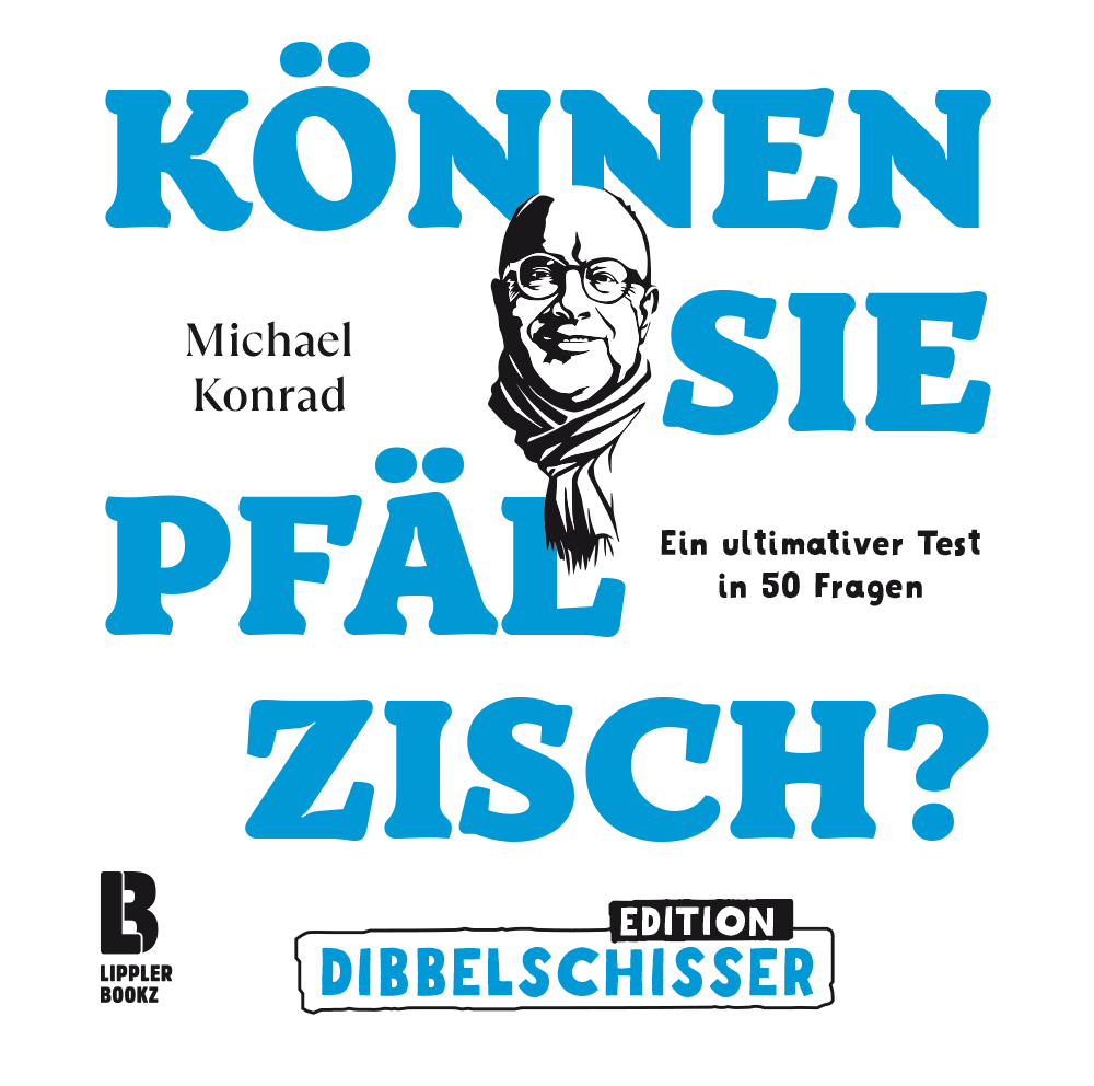 Pfalz-Buch: &quot;Können Sie Pfälzisch&quot; (Edition Dibbelschisser) - Pfälzer Freiheit