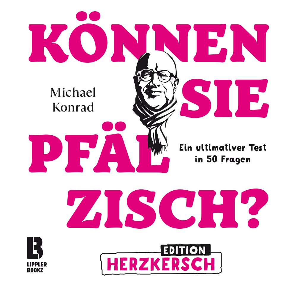 Pfalz-Buch: &quot;Können Sie Pfälzisch&quot; (Edition Herzkersch) - Pfälzer Freiheit