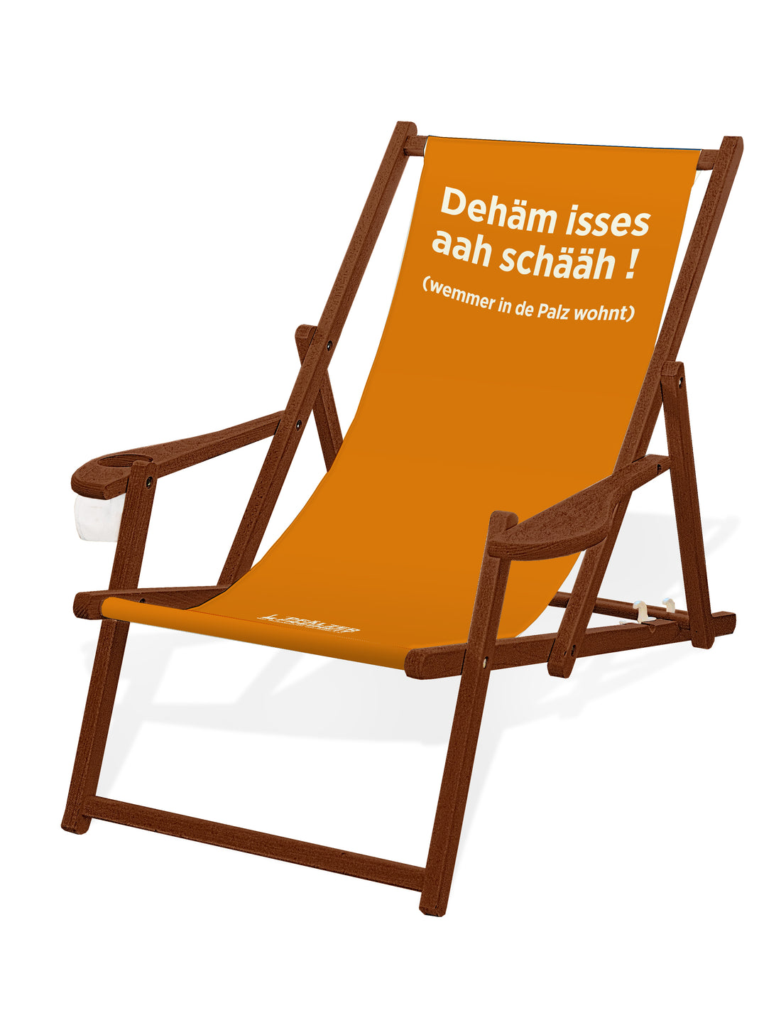 LIEGESTUHL MIT GETRÄNKEHALTER  "Dehäm isses aah schääh !" - Pfälzer Freiheit